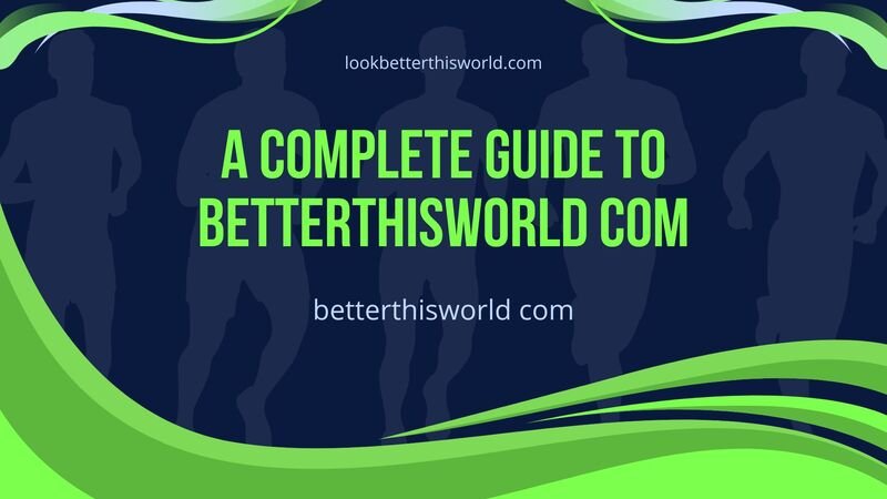 betterthisworld com
