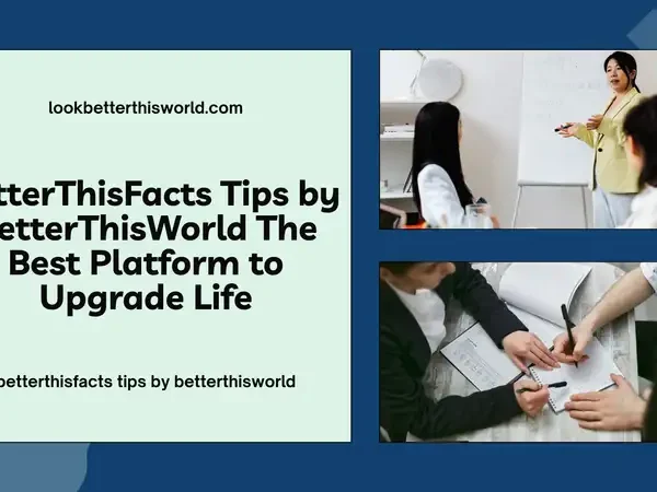 betterthisfacts tips by betterthisworld