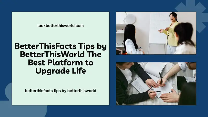 betterthisfacts tips by betterthisworld