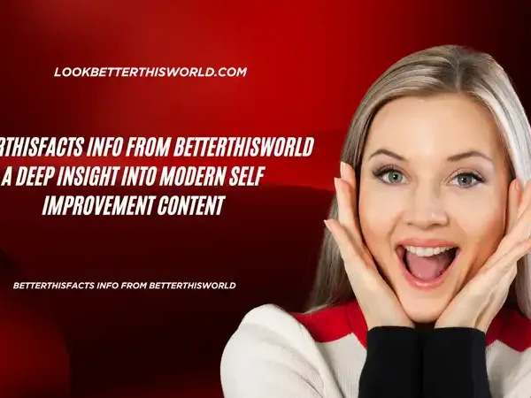 betterthisfacts info from betterthisworld