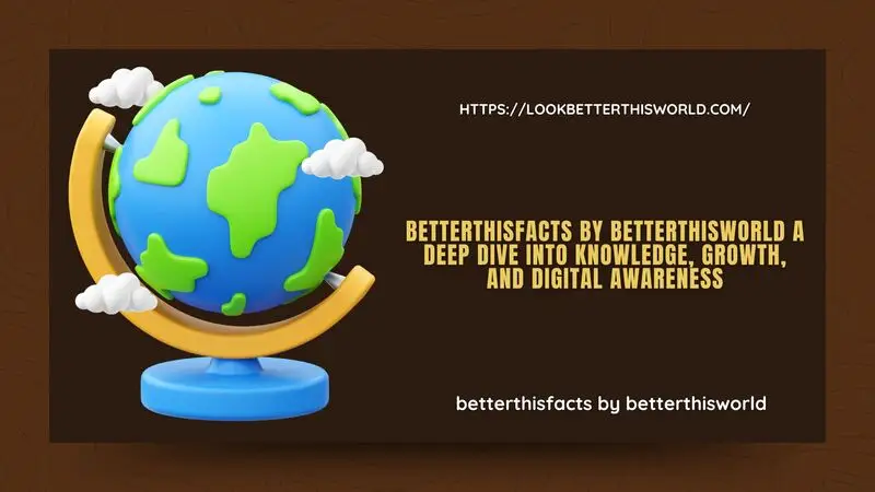 betterthisfacts by betterthisworld
